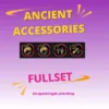 Ancient Accessories Fullset Tier 1 + 20